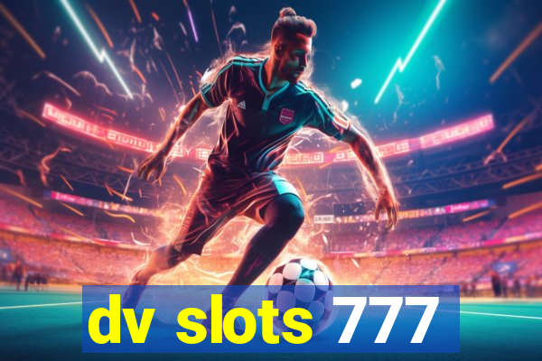 dv slots 777